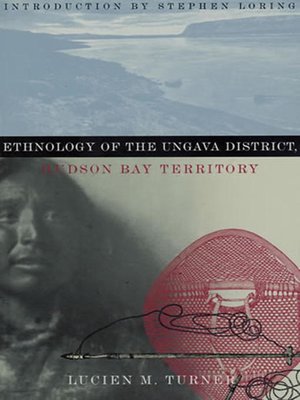 cover image of Ethnology of the Ungava District, Hudson Bay Territory